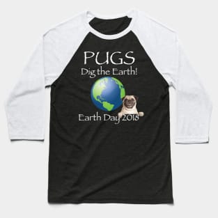 Pug Earth Day Awareness 2018 T-Shirt Baseball T-Shirt